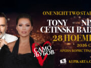 Ексклузивен заеднички концерт на Тони Цетински и Нина Бадриќ на 28 ноември во Скопје