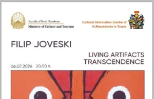 Отворена изложбата „Живи артефакти – Трансцеденција“ на Филип Јовески во КИЦ Тирана